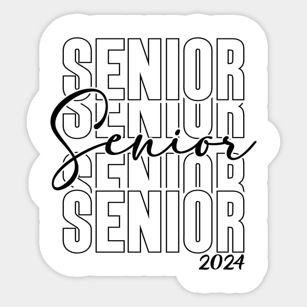 Senior 2024 Class of 2024 Senior 2024 Sticker TeePublic